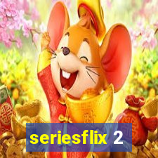 seriesflix 2